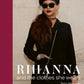 Rihanna: and the Clothes She Wears - Keepsake