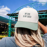My Dog Is My Child Trucker Hat