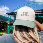 My Dog Is My Child Trucker Hat - Keepsake