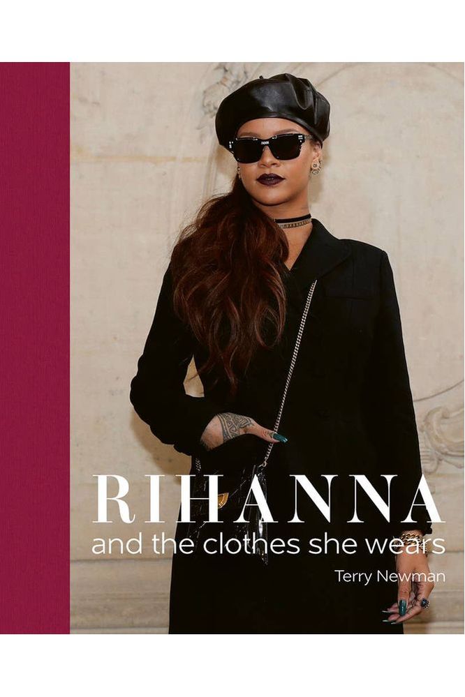 Rihanna: and the Clothes She Wears - Keepsake