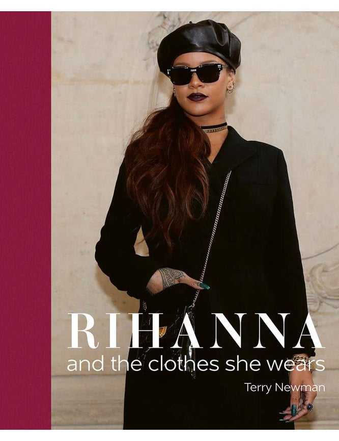 Rihanna: and the Clothes She Wears - Keepsake